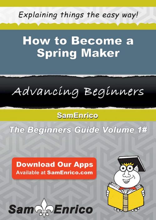 Cover of the book How to Become a Spring Maker by Petronila Hallman, SamEnrico