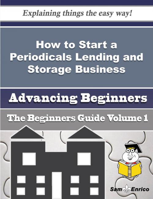 Cover of the book How to Start a Periodicals Lending and Storage Business (Beginners Guide) by Etsuko Reinhart, SamEnrico