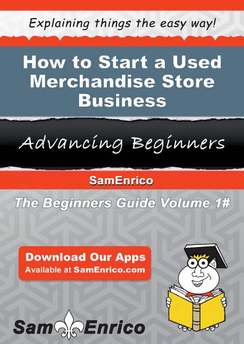 Cover of the book How to Start a Used Merchandise Store Business by Richie Bassett, SamEnrico