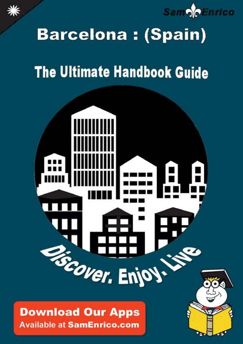 Cover of the book Ultimate Handbook Guide to Barcelona : (Spain) Travel Guide by Tesha Parry, SamEnrico