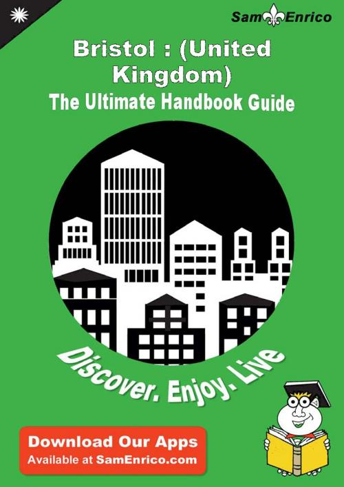 Cover of the book Ultimate Handbook Guide to Bristol : (United Kingdom) Travel Guide by Rayford Linebaugh, SamEnrico
