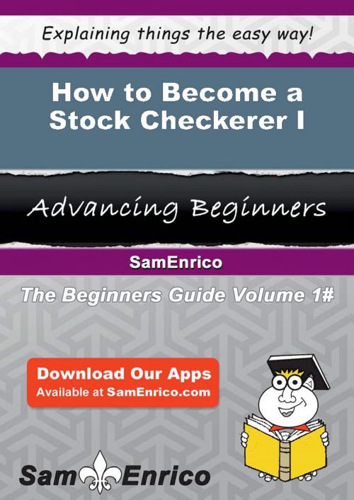 Cover of the book How to Become a Stock Checkerer I by Melania Patten, SamEnrico