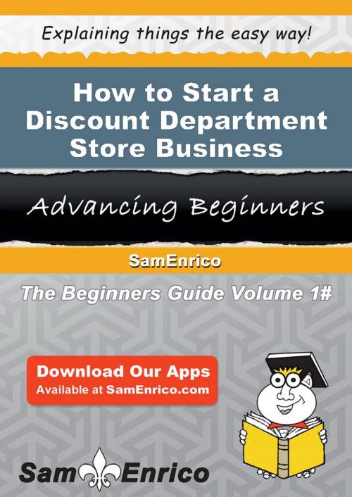 Cover of the book How to Start a Discount Department Store Business by Mathew Hudson, SamEnrico