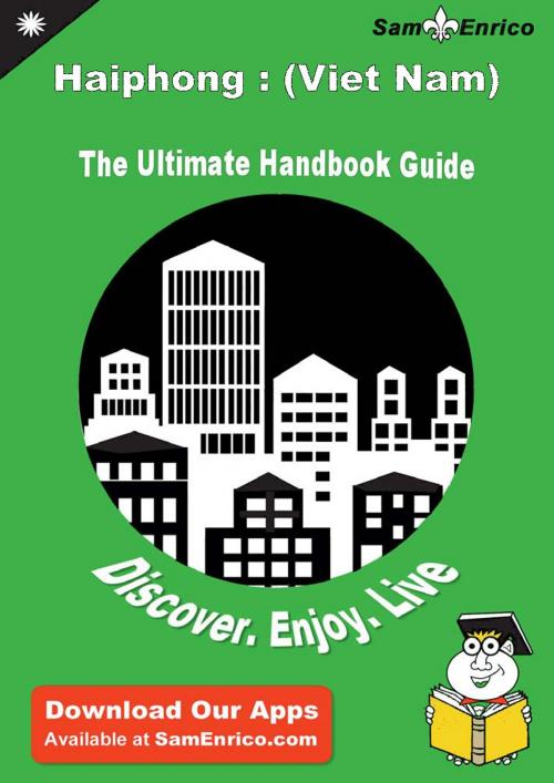 Cover of the book Ultimate Handbook Guide to Haiphong : (Viet Nam) Travel Guide by Faye Murray, SamEnrico