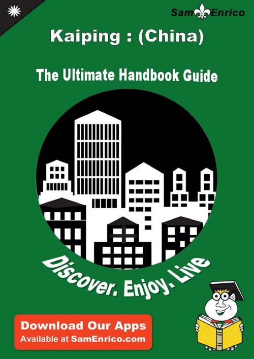 Cover of the book Ultimate Handbook Guide to Kaiping : (China) Travel Guide by Orlando Alvarado, SamEnrico