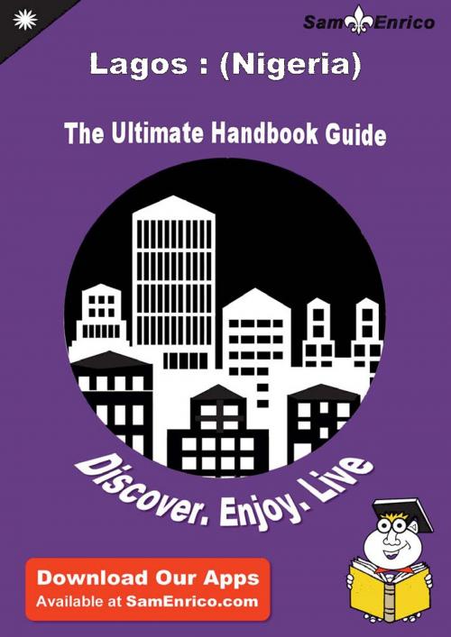 Cover of the book Ultimate Handbook Guide to Lagos : (Nigeria) Travel Guide by Jesse James, SamEnrico