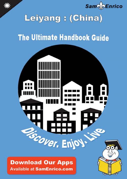 Cover of the book Ultimate Handbook Guide to Leiyang : (China) Travel Guide by Nick Buchanan, SamEnrico