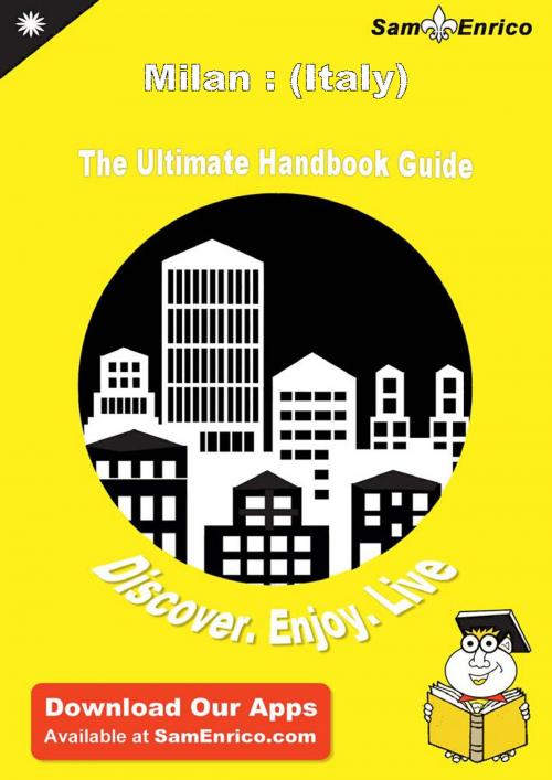 Cover of the book Ultimate Handbook Guide to Milan : (Italy) Travel Guide by Gail Byrnes, SamEnrico