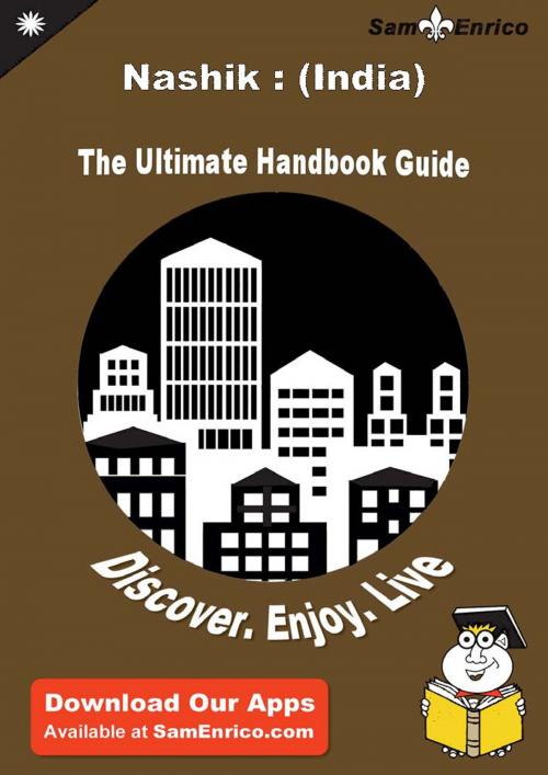 Cover of the book Ultimate Handbook Guide to Nashik : (India) Travel Guide by Yoshie Salcedo, SamEnrico