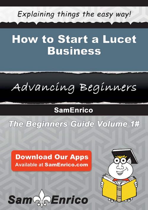 Cover of the book How to Start a Lucet Business by Reinaldo Ricker, SamEnrico
