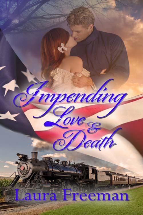 Cover of the book Impending Love and Death by Laura  Freeman, The Wild Rose Press, Inc.