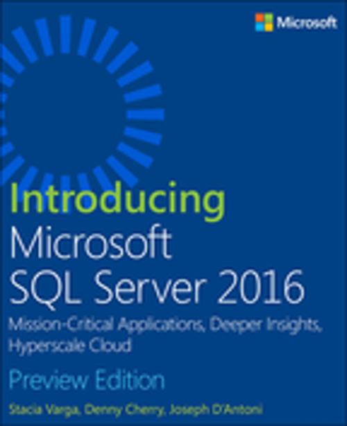 Cover of the book Introducing Microsoft SQL Server 2016 by Stacia Varga, Denny Cherry, Joseph D'Antoni, Pearson Education
