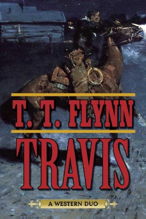 Cover of the book Travis by T. T. Flynn, Skyhorse