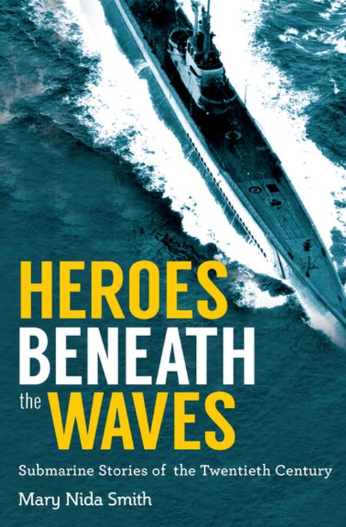 Cover of the book Heroes Beneath the Waves by Mary Nida Smith, Skyhorse Publishing