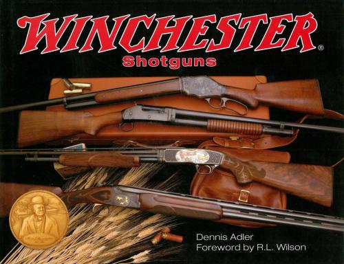 Cover of the book Winchester Shotguns by Dennis Adler, Skyhorse