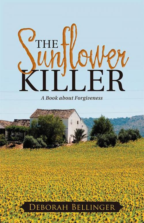 Cover of the book The Sunflower Killer by Deborah Bellinger, WestBow Press