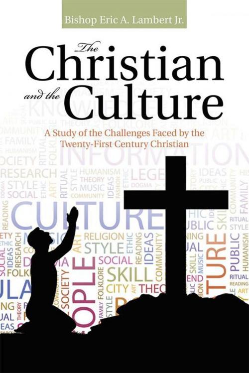 Cover of the book The Christian and the Culture by Bishop Eric A. Lambert Jr., WestBow Press