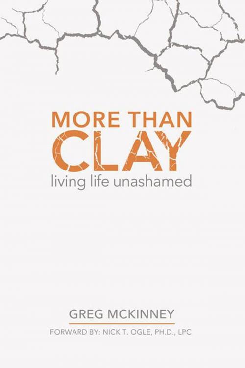 Cover of the book More Than Clay by Greg McKinney, WestBow Press