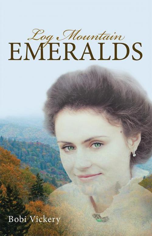 Cover of the book Log Mountain Emeralds by Bobi Vickery, WestBow Press