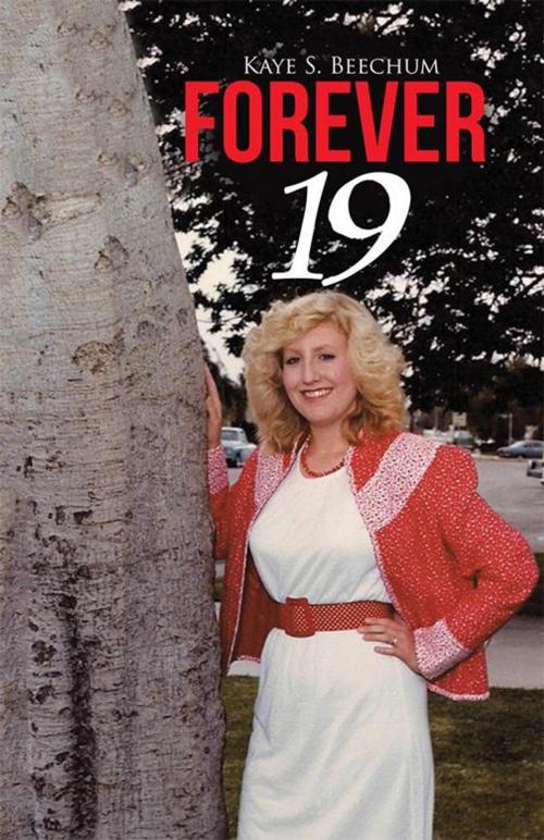 Cover of the book Forever 19 by Kaye S. Beechum, WestBow Press
