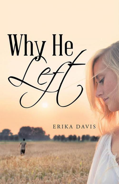Cover of the book Why He Left by Erika Davis, WestBow Press