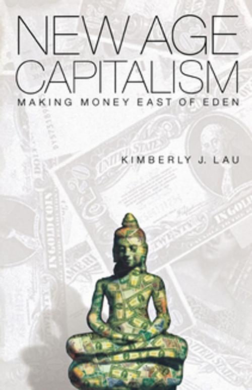 Cover of the book New Age Capitalism by Kimberly J. Lau, University of Pennsylvania Press, Inc.
