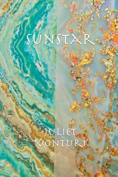 Cover of the book Sunstar by Juliet Vonturi, Xlibris US