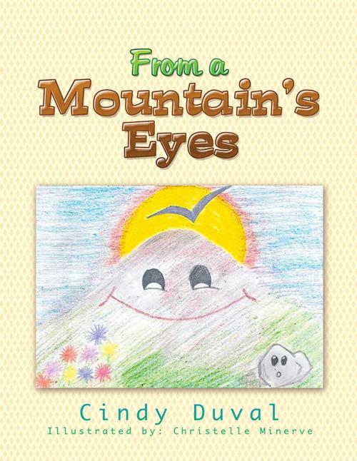 Cover of the book From a Mountain's Eyes by Cindy Duval, Xlibris US