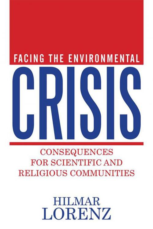 Cover of the book Facing the Environmental Crisis by Hilmar Lorenz, Xlibris US