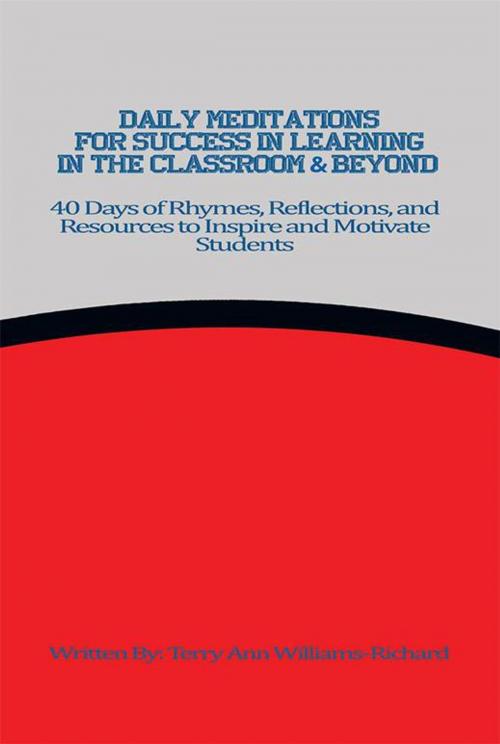 Cover of the book Daily Meditations for Success in Learning in the Classroom & Beyond by Terry Ann Williams-Richard, Xlibris US