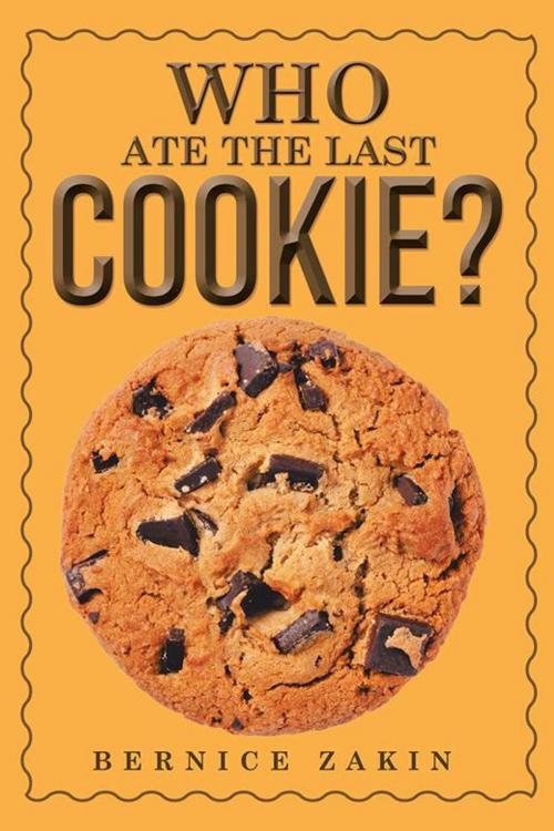 Cover of the book Who Ate the Last Cookie? by Bernice Zakin, Xlibris US