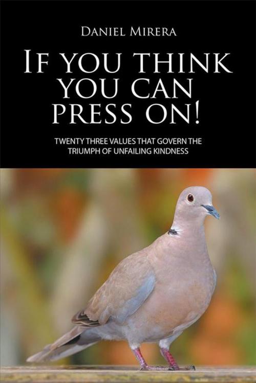 Cover of the book If You Think You Can Press On! by Daniel Mirera, Xlibris US