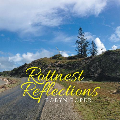 Cover of the book Rottnest Reflections by Robyn Roper, Xlibris AU