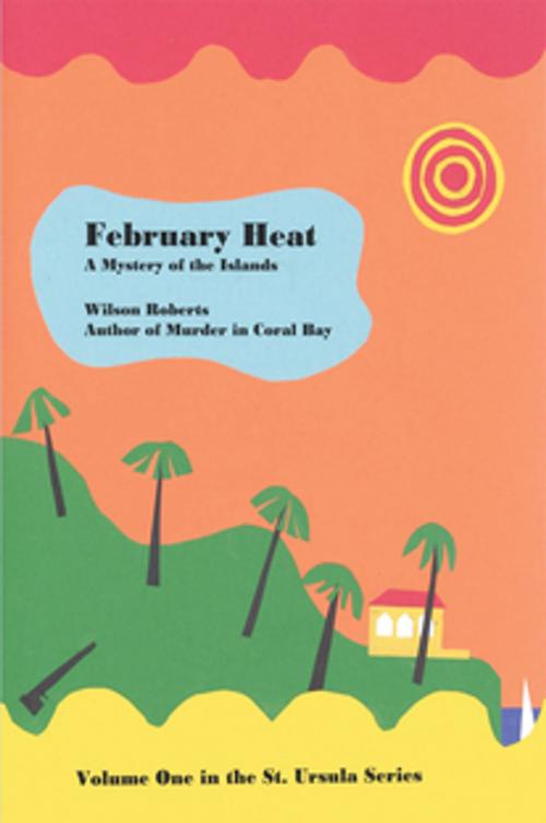 Cover of the book February Heat by Wilson Roberts, Wilder Publications, Inc.