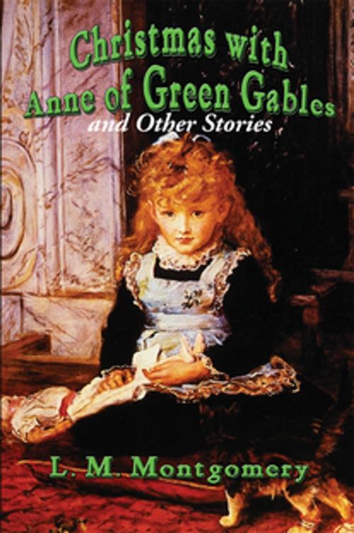 Cover of the book Christmas with Anne of Green Gables by Lucy Maud Montgomery, Wilder Publications, Inc.