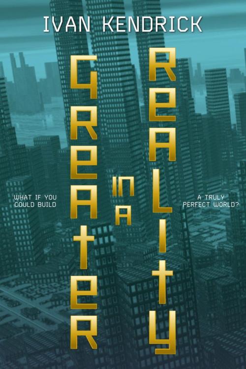 Cover of the book In A Greater Reality by Ivan Kendrick, Ivan Kendrick