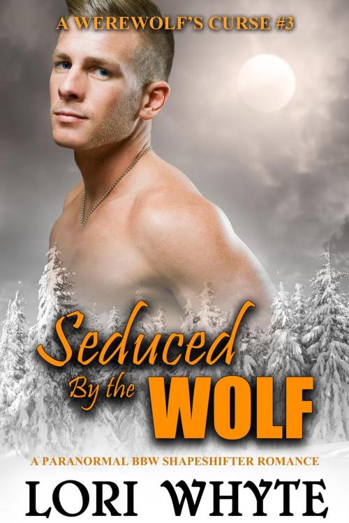 Cover of the book Seduced By the Wolf by Lori Whyte, Lori Whyte