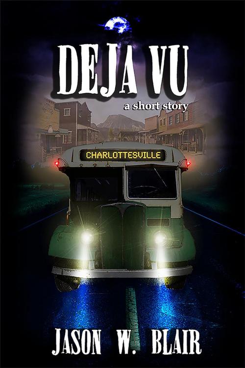 Cover of the book Deja Vu by Jason W. Blair, Jason W. Blair