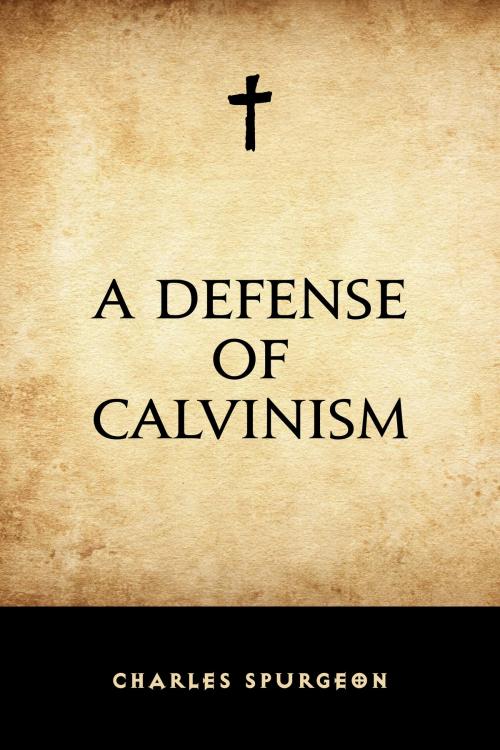 Cover of the book A Defense of Calvinism by Charles Spurgeon, Krill Press