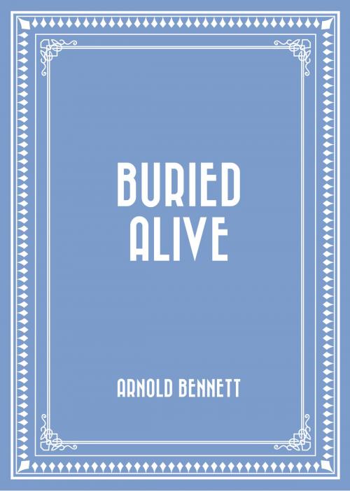 Cover of the book Buried Alive by Arnold Bennett, Krill Press