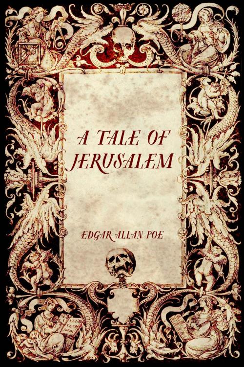 Cover of the book A Tale of Jerusalem by Edgar Allan Poe, Krill Press