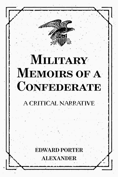 Cover of the book Military Memoirs of a Confederate: A Critical Narrative by Edward Porter Alexander, Krill Press