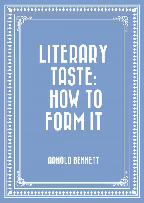 Cover of the book Literary Taste: How to Form It by Arnold Bennett, Krill Press