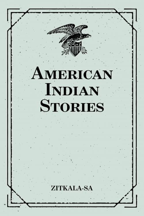 Cover of the book American Indian Stories by Zitkala-Sa, Krill Press