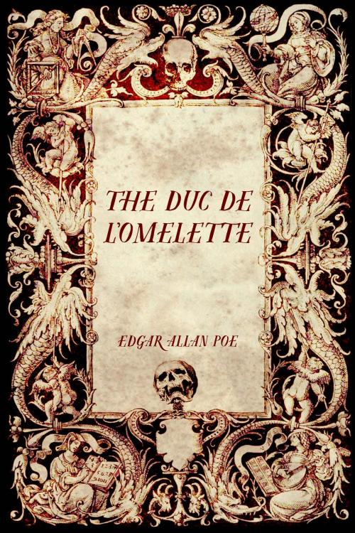 Cover of the book The Duc De L’Omelette by Edgar Allan Poe, Krill Press