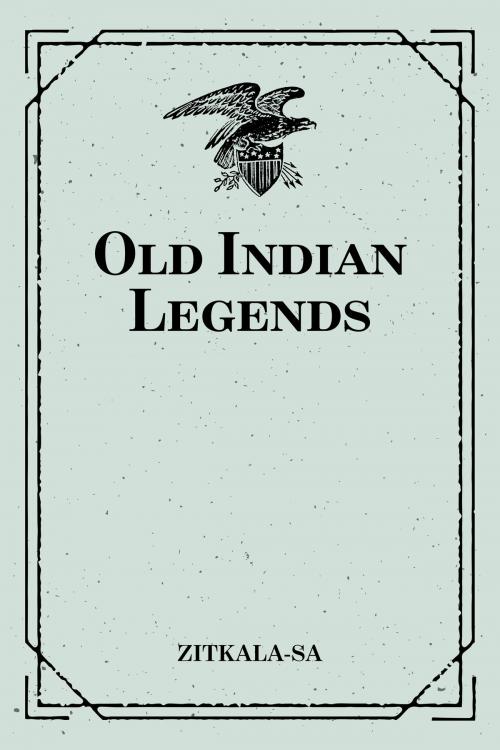 Cover of the book Old Indian Legends by Zitkala-Sa, Krill Press