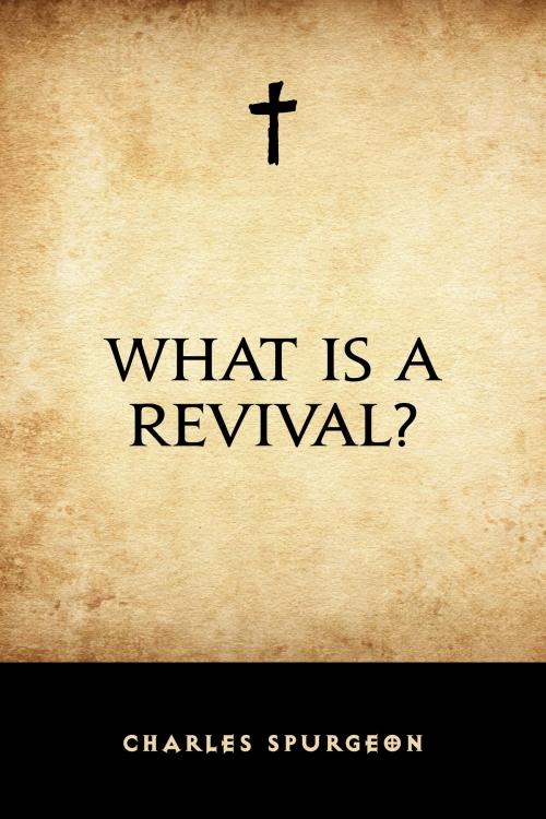 Cover of the book What is a Revival? by Charles Spurgeon, Krill Press