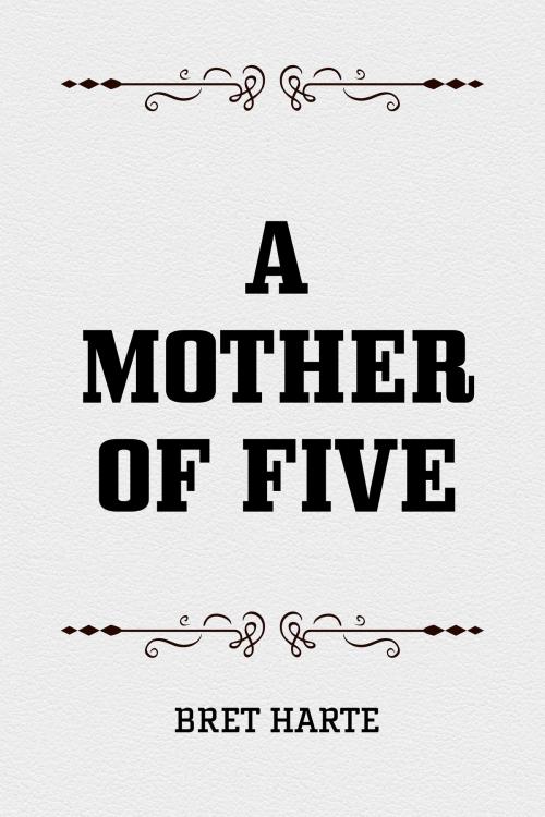 Cover of the book A Mother of Five by Bret Harte, Krill Press