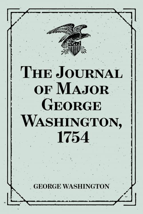 Cover of the book The Journal of Major George Washington, 1754 by George Washington, Krill Press
