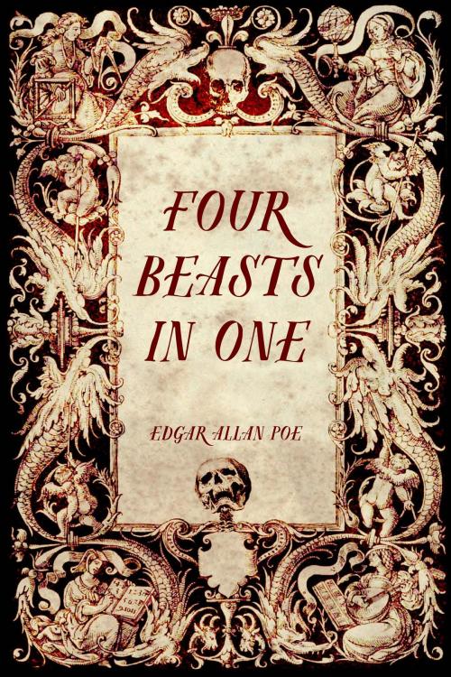 Cover of the book Four Beasts in One by Edgar Allan Poe, Krill Press